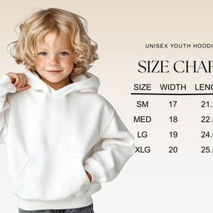 May include: A white unisex youth hoodie with a front pocket and a hood. The size chart shows measurements in inches: SM (width 17, length 21.25), MED (width 18, length 22.50), LG (width 19, length 24.00), and XLG (width 20, length 25.50).