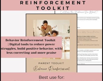 May include: A digital Behavior Reinforcement Toolkit with text that reads "Behavior Reinforcement Toolkit" and "Digital tools to reduce power struggles, build positive behavior, with less correcting and more praise." The toolkit is for parents, families, and school psychologists.