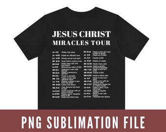 Jesus Miracles Tour PNG Christian Sublimation Design Bible Verse Shirt Design Christian Verse PNG Inspirational PNG
