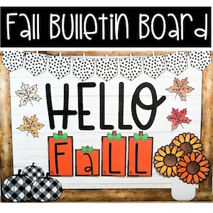 May include: A fall bulletin board with a black and white polka dot banner, the words "Hello Fall" in black, and various fall-themed decorations, including pumpkins, leaves, and sunflowers.