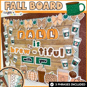 May include: A fall-themed bulletin board with the words "FALL BOARD" at the top. The board features orange pumpkins, coffee cups, and the phrase "FALL is brew-tiful with you." Decorative bows and a green mug are also included.