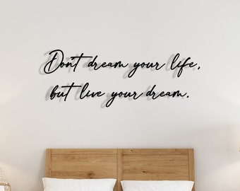 Schriftzug 3D Holz | Dont dream your life | Wanddeko | Wohnzimmer | Schlafzimmer | Fotowand | Bildergalerie | Bild über Bett | Motivation