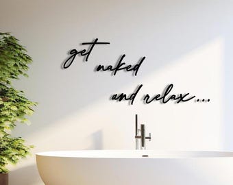 Get naked and relax | Bathroom decor | 3D wooden lettering | Bathroom wall decor | Bedroom decor | Bathroom door sign | Housewarming gift