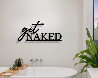 get naked | Badezimmer Deko | Schriftzug 3D aus Holz | Wanddeko Badezimmer | Schlafzimmerdeko | Türschild Bad | Geschenk zum Einzug | Sauna