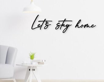 Schriftzug 3D aus Holz | Lets stay home | Wanddeko Wohnzimmer