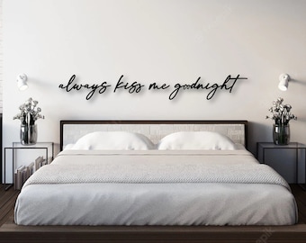 always kiss me goodnight | Schriftzug über Bett | Wanddeko Schlafzimmer | Schriftzug 3D aus Holz | Geschenk zur Hochzeit | Schafzimmer Deko