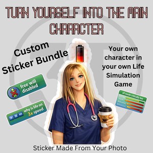 May include: Custom sticker bundle featuring a cartoon illustration of a person in a blue scrub top with a pink stethoscope, holding a coffee cup. The image includes text: "Turn Yourself Into The Main Character" and "Sticker Made From Your Photo."