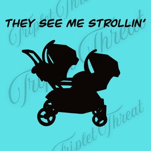 They See Me Strollin Double Stroller- Twins, Twins Stroller, Twin Pregnancy, Twin Mama, Twin Mom, DIGITAL DESIGN download- png
