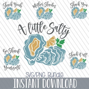 May include: A digital download of six SVG and PNG files featuring oyster illustrations with various puns about oysters. The text includes "Shuck Yeah", "Mother Shuckers", "Shuck You", "A Little Salty", "Go Shuck Yourself", and "Shuck It All".