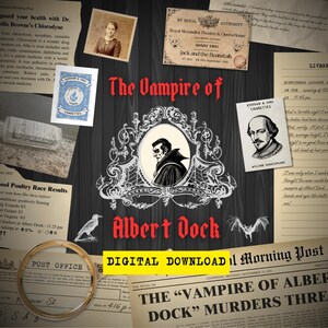 May include: A digital download of a vintage-style poster with the title "The Vampire of Albert Dock" in red and black text. The poster features a black and white illustration of a vampire with a cape and a newspaper clipping with the headline "The "Vampire of Albert Dock" Murders Three".