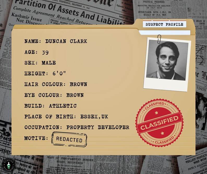 May include: A man's suspect profile in a tan folder, with a black and white photo. The profile includes the name Duncan Clark, age 39, height 6'0", and occupation: Property Developer. A red "Classified" stamp is visible.