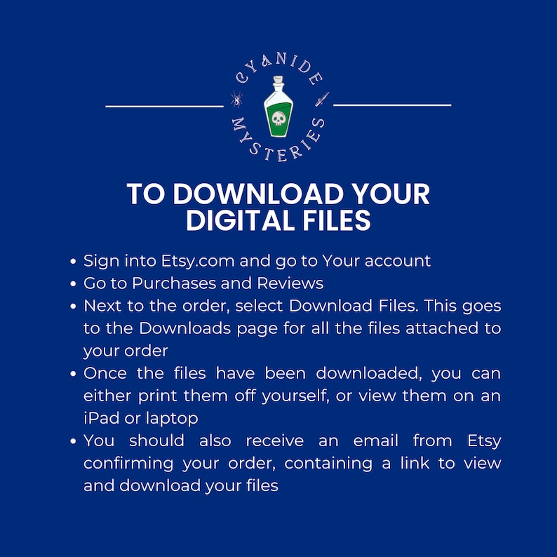 May include: Dark blue graphic with the text "TO DOWNLOAD YOUR DIGITAL FILES". Instructions include signing into Etsy, going to Purchases and Reviews, and selecting Download Files. A logo with a skull and crossbones is at the top.