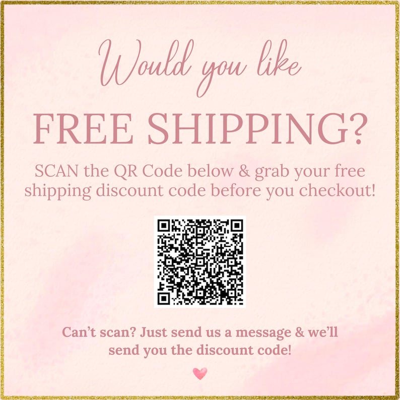 Puede incluir: Gr&aacute;fico rosa y dorado con el texto "Would you like FREE SHIPPING?" y un c&oacute;digo QR. El texto debajo del c&oacute;digo QR dice: "Can't scan? Just send us a message & we'll send you the discount code!"
