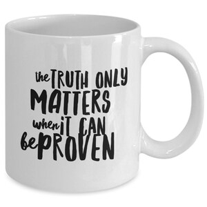 The Truth Only Matters When It Can Be Proven Realist Truthful - Etsy