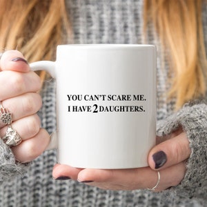 Two Daughters Funny Coffee Mug With Quote, Funny Mug Gift ...