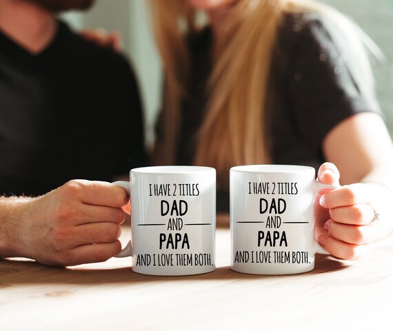 I Have Two Titles Dad and Papa Funny Coffee Mug With Quote - Etsy