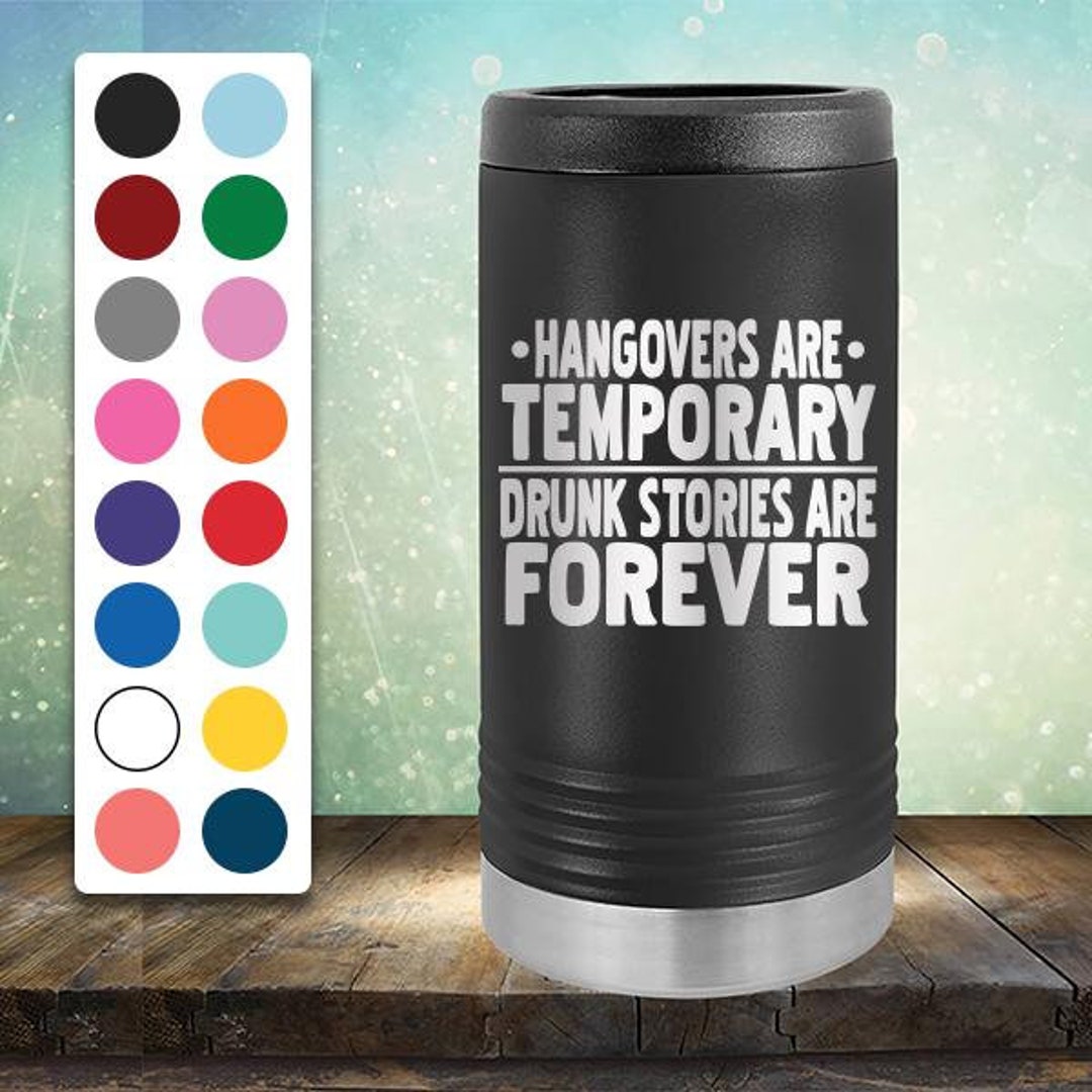 Hangovers Are Temporary Drunk Stories Are Forever Funny - Etsy Hangovers Are Temporary Drunk Stories Are Forever Funny - Etsy