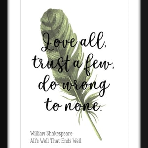 William Shakespeare - Love All, Trust a Few Quote - Unframed Print