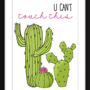 U Can't Touch This - Ungerahmter Kaktus Druck