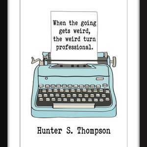 &#39;When the Going Gets Weird&#39; Zitat - Ungerahmter Hunter S Thompson Druck