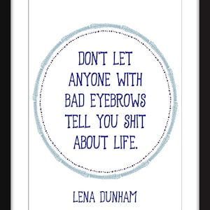 Lena Dunham - Cita sobre las cejas - Impresión sin marco