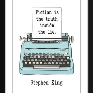 Fiction is the Truth Inside the Lie Quote - Unframed Stephen King Print