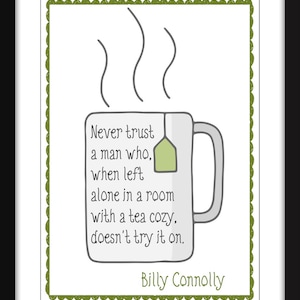 Billy Connolly Tea Cosy Quote - Unframed Print