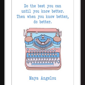 Maya Angelou - Do Better Quote - Unframed Print