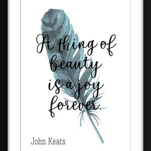 John Keats - A Thing of Beauty is a Joy Forever - Unframed Print