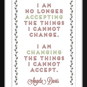 I Am No Longer Accepting the Things I Cannot Change - Unframed Angela Davis Print