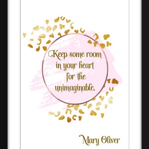 Mary Oliver - Houd wat ruimte in je hart voor het onvoorstelbare - Ingelijste print