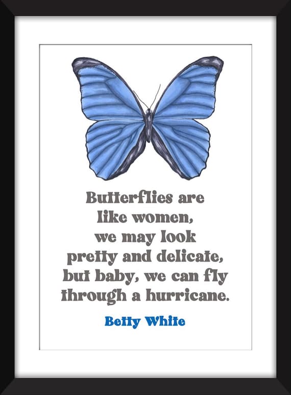 Butterflies Are Like Women Quote Unframed Betty White Print Etsy
