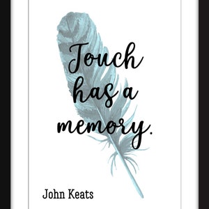 John Keats - Touch Has a Memory - Unframed Print