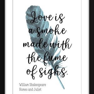 William Shakespeare -Love is A Smoke Quote - Unframed Print