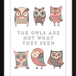 The Owls Are Not What They Seem - Unframed Twin Peaks Print