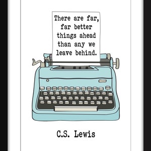 There Are Far, Far Better Things Ahead - Unframed C.S. Lewis Print