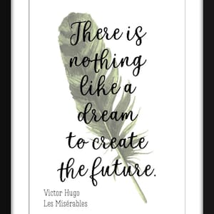 Les Miserables - There is Nothing Like a Dream to Create the Future Quote - Unframed Victor Hugo Print