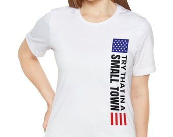 Women's Try That In A Small Town Shirt - Vintage American Flag Country Music Tee