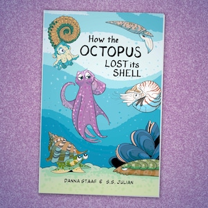 May include: A children's book cover with a colorful illustration of an octopus, a nautilus, a snail, and a clam. The title of the book is "How the Octopus Lost its Shell".