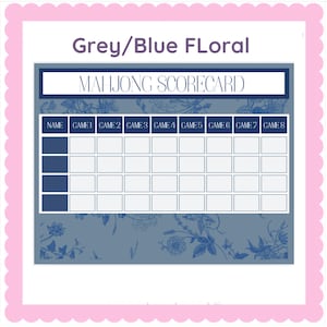 May include: A grey and blue floral Mahjong Scorecard with the text "Grey/Blue FLoral" at the top. The scorecard has spaces for names and game scores. The background has a floral design.