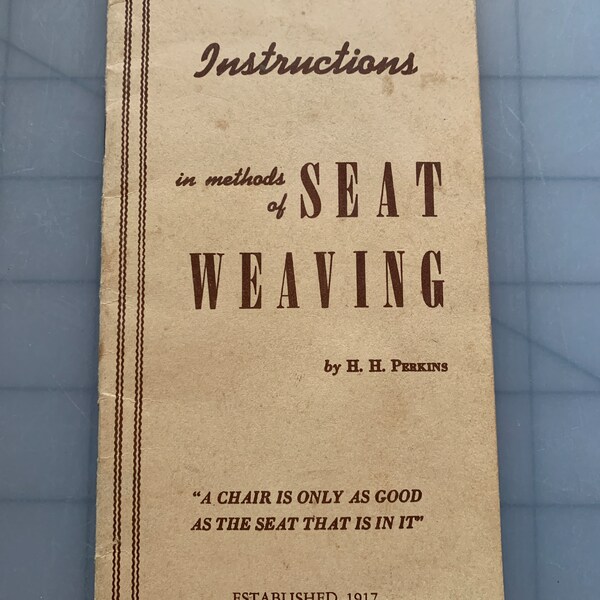 Instructions in methods of seat weaving booklet, seat weaving by H H Perkins