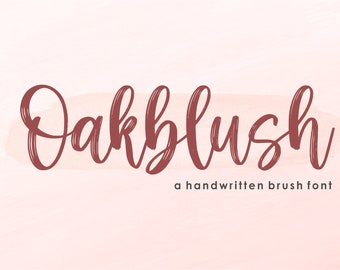 Oakblush - Handwritten Fonts, Script Fonts, Calligraphy Fonts, Brush Fonts, Brushes Fonts, Crafting Fonts, Branding Fonts, Fonts for Cricut