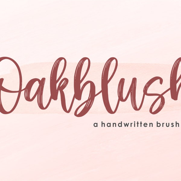 Oakblush - Handwritten Fonts, Script Fonts, Calligraphy Fonts, Brush Fonts, Brushes Fonts, Crafting Fonts, Branding Fonts, Fonts for Cricut