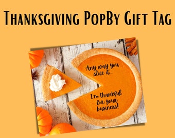 Thanksgiving Real Estate Pop-by | Any Way You Slice it... | Client Gift Tag for Thanksgiving