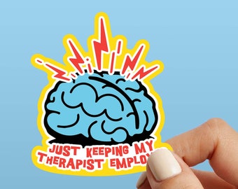 Keeping My Therapist Employed Sticker | Mental Health