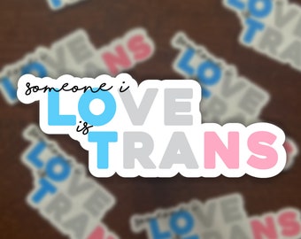 Someone I Love Is Trans Sticker | LGBTQ+ Pride
