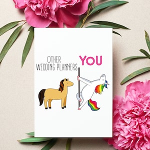 May include: A white card with the text "Other Wedding Planners" and a cartoon horse. Below the text "You" is a cartoon unicorn doing a pole dance.