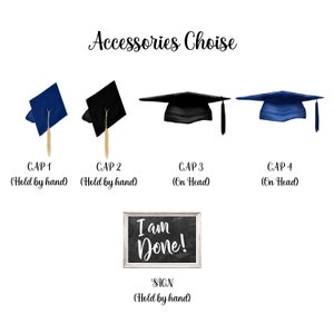 May include: Graduation cap photo booth props with four different cap styles and a sign that says "I am Done!"