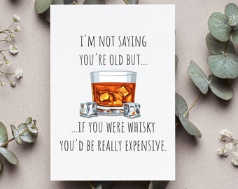 Funny Old Birthday Card, Birthday Card For Him, Husband Birthday Card, Dad Birthday Card, Expensive Whisky Birthday Card, Birthday Gift