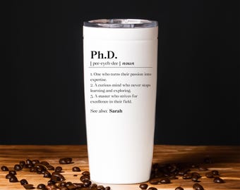 Personalized Phd Graduation Tumbler, Custom Phd Graduate Gift, New Phd Travel Mug, Phd Grad Outdoor Cup, Personalized Phd Graduation Gift